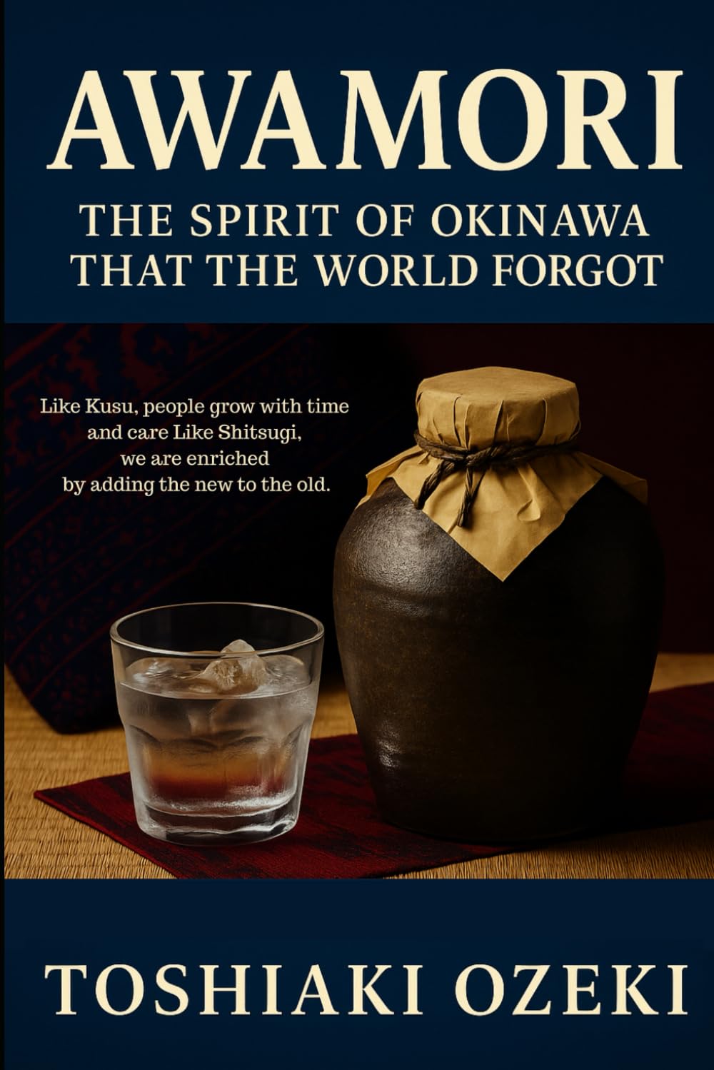 AWAMORI THE SPIRIT OF OKINAWA THAT THE WORLD FORGOT